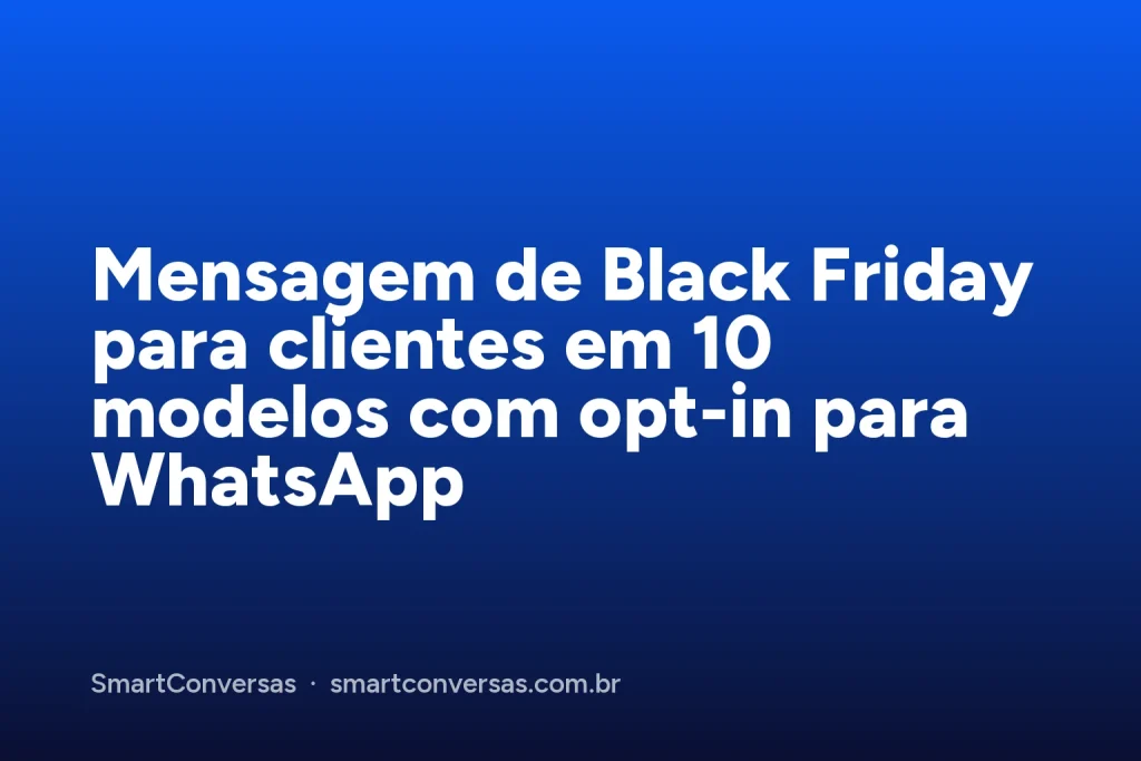 Capa do artigo: Mensagem de Black Friday para clientes em 10 modelos com opt-in para WhatsApp